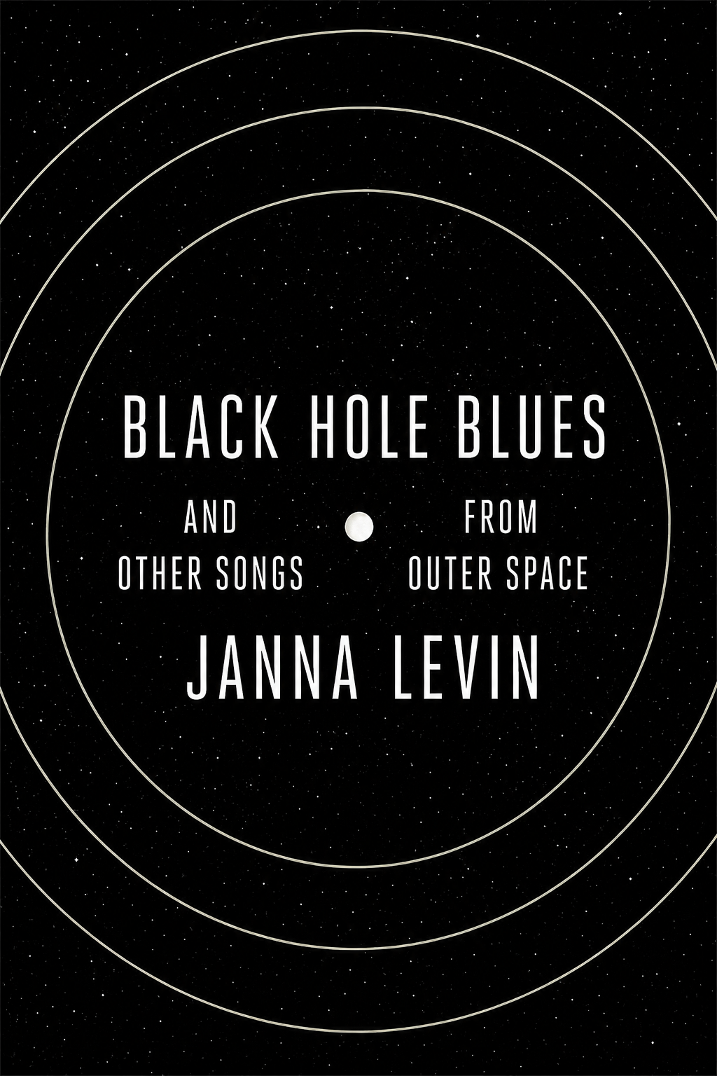 Black Hole Blues and Other Songs from Outer Space by Janna Levin