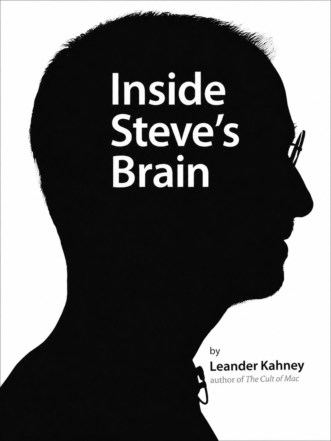 Inside Steve's Brain by Leander Kahney